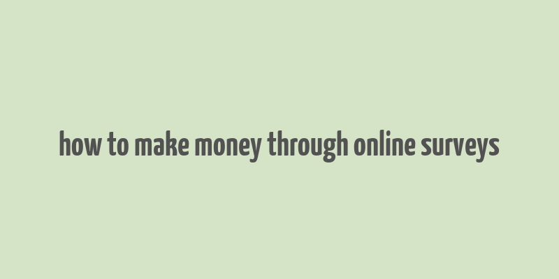 how to make money through online surveys