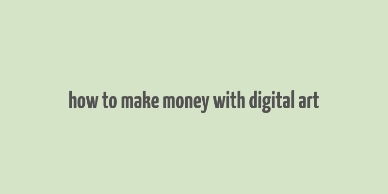 how to make money with digital art