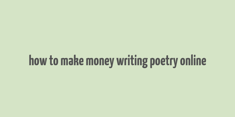 how to make money writing poetry online