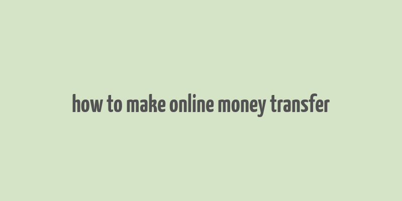 how to make online money transfer