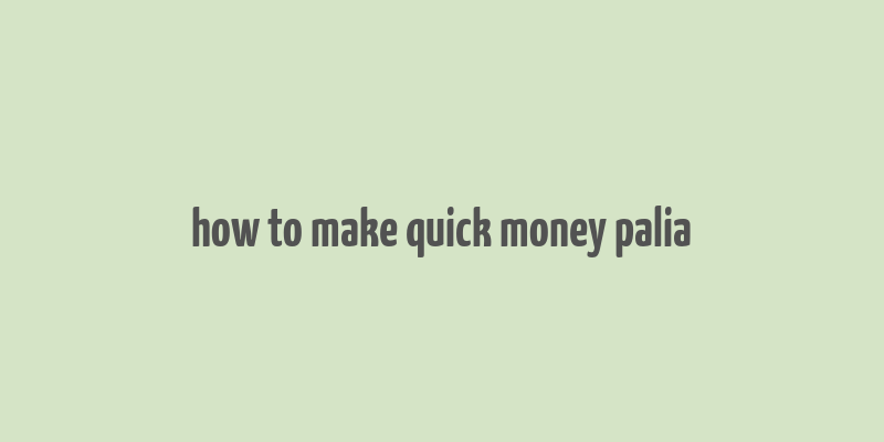 how to make quick money palia