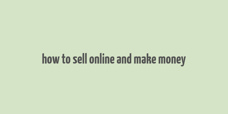 how to sell online and make money