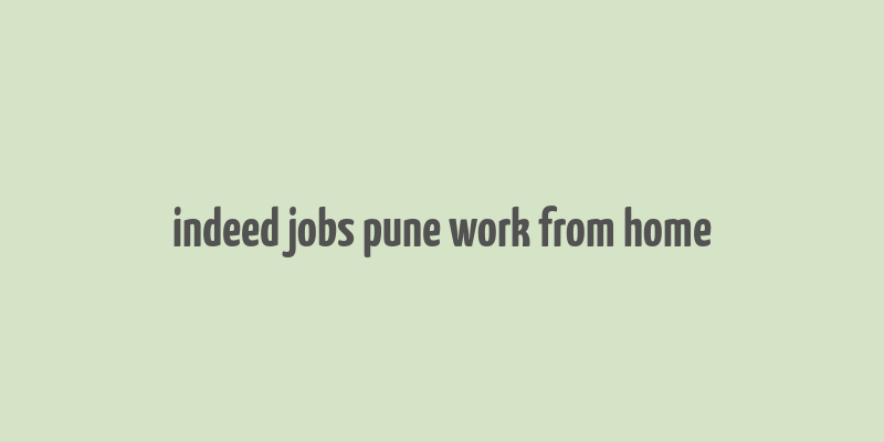 indeed jobs pune work from home