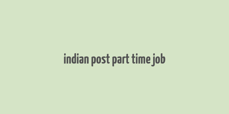 indian post part time job