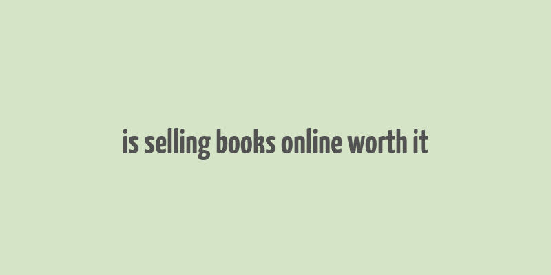 is selling books online worth it