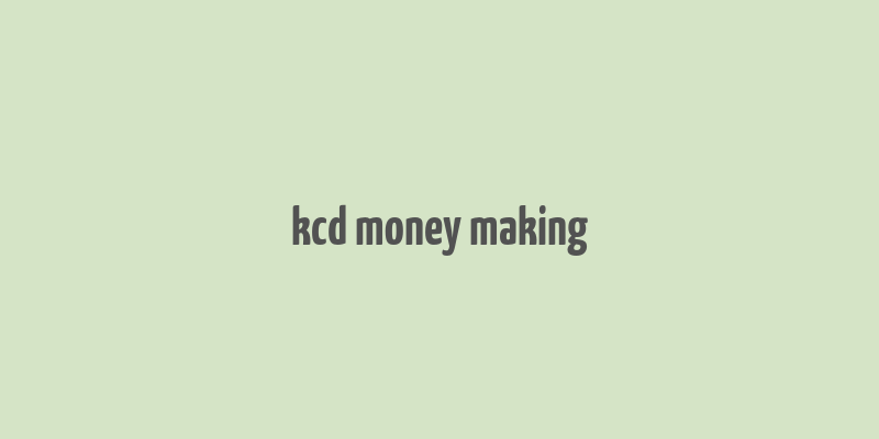 kcd money making