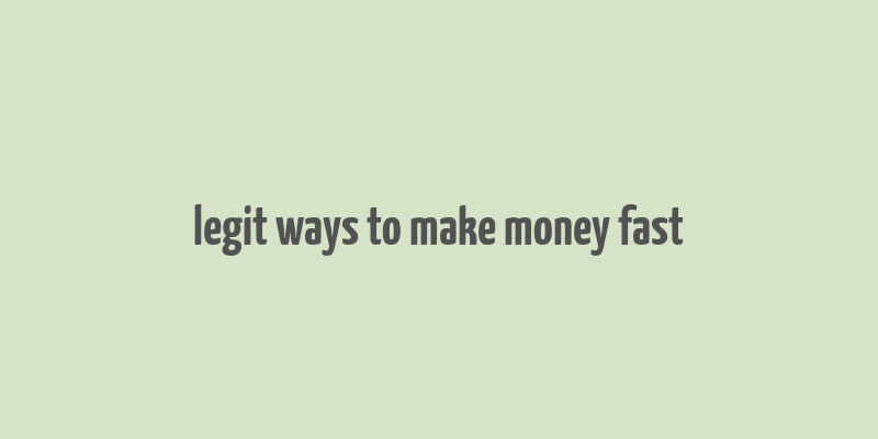 legit ways to make money fast