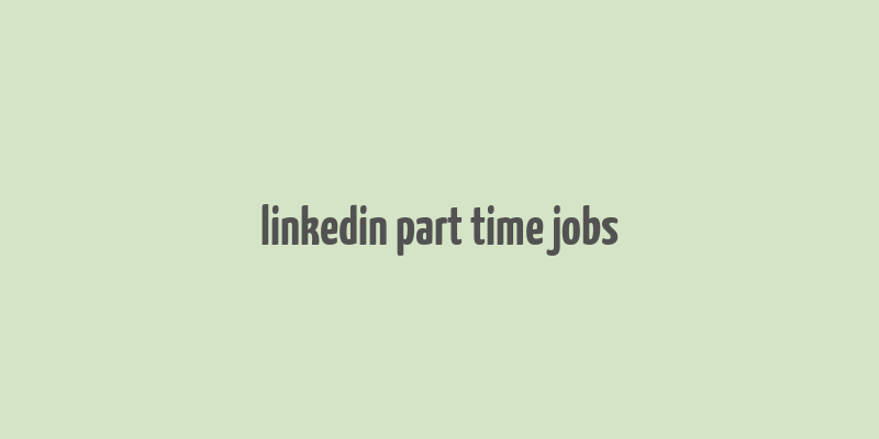 linkedin part time jobs