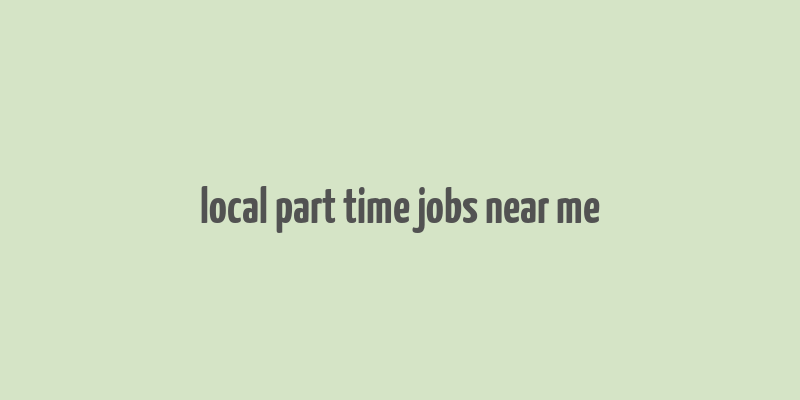 local part time jobs near me