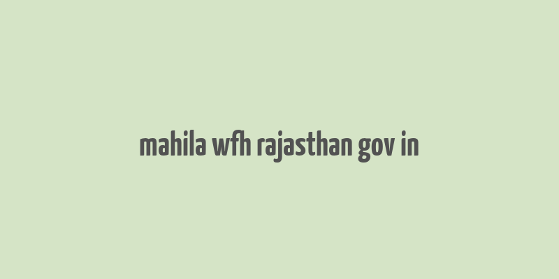 mahila wfh rajasthan gov in