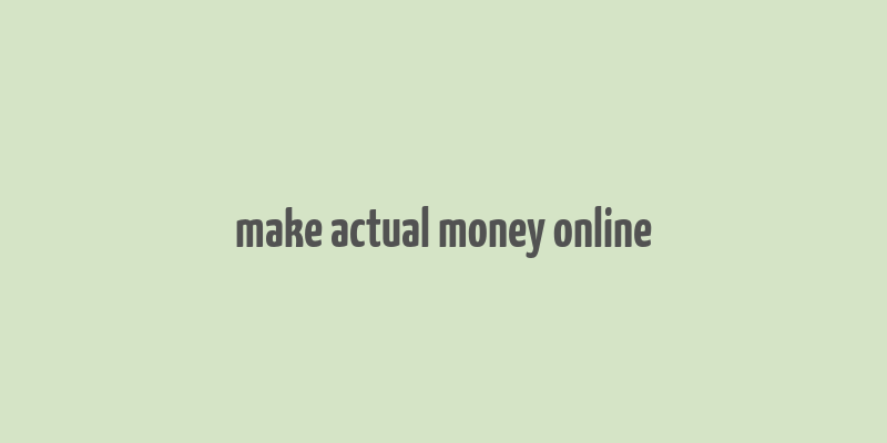 make actual money online