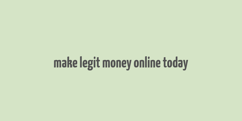 make legit money online today