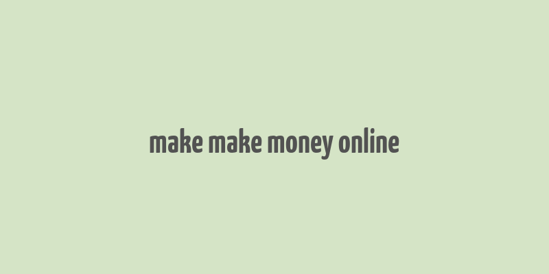 make make money online