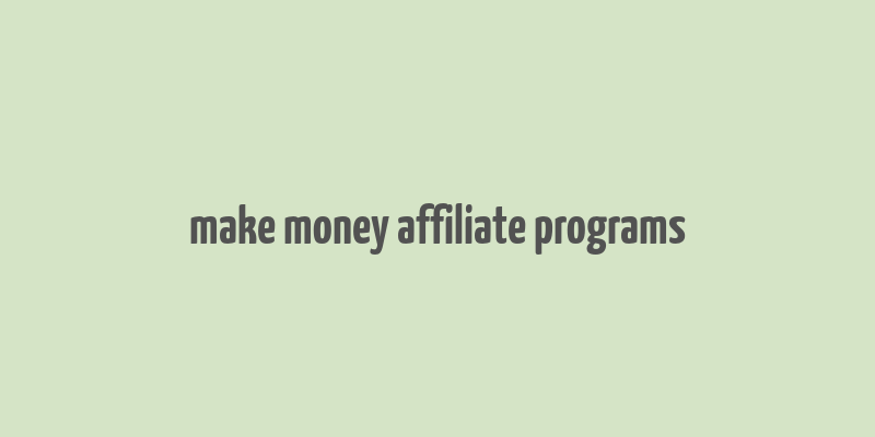 make money affiliate programs