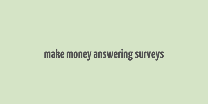 make money answering surveys