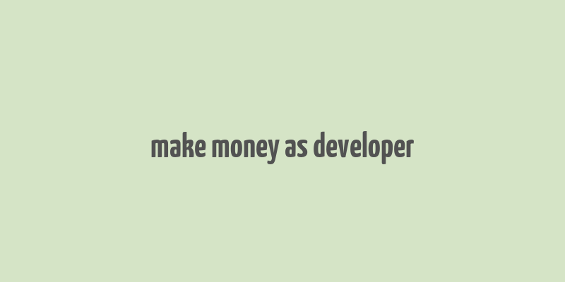 make money as developer