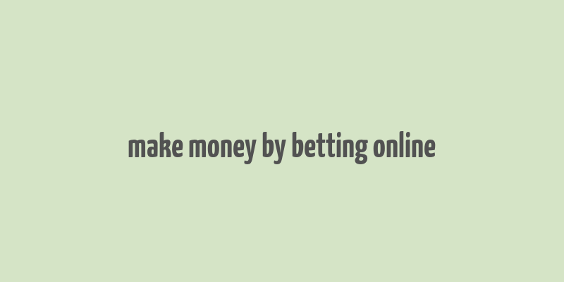 make money by betting online