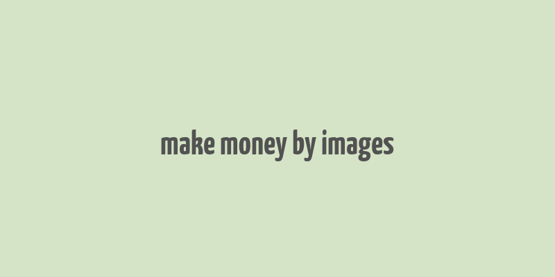 make money by images