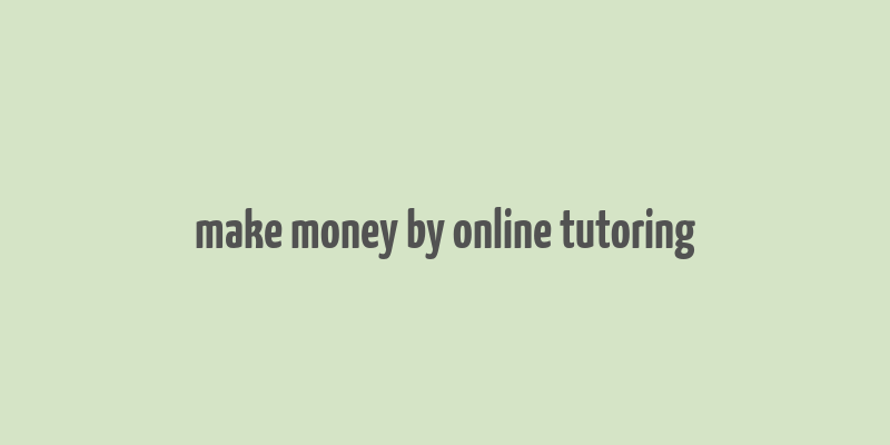 make money by online tutoring