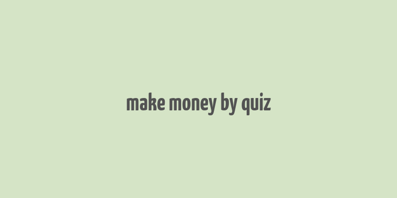 make money by quiz