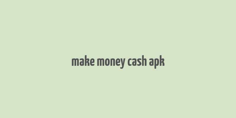 make money cash apk