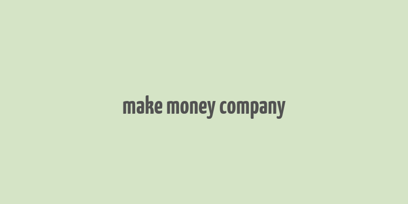 make money company