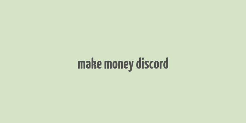 make money discord