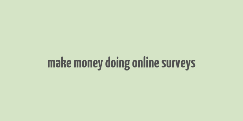 make money doing online surveys