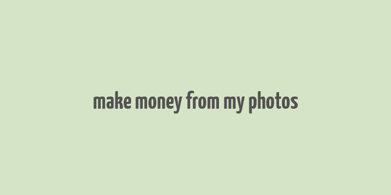 make money from my photos