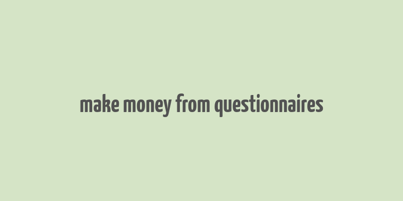 make money from questionnaires