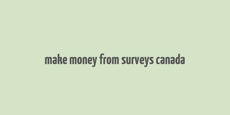 make money from surveys canada