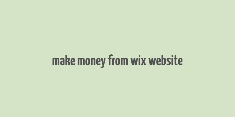 make money from wix website