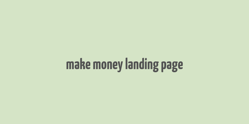 make money landing page