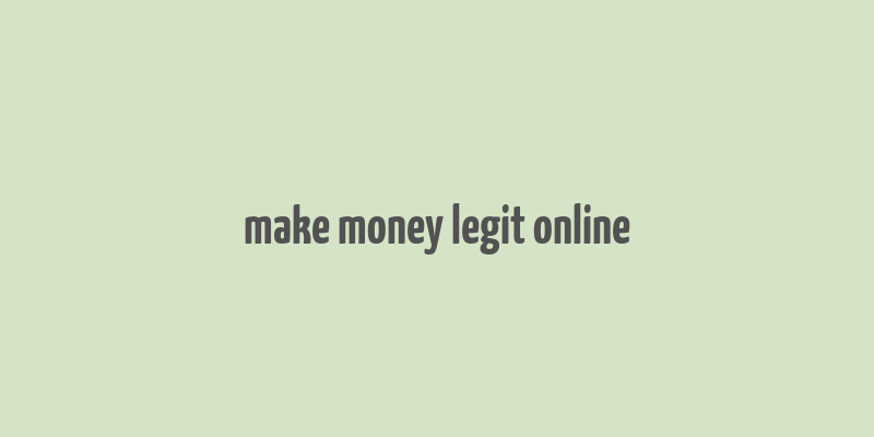 make money legit online