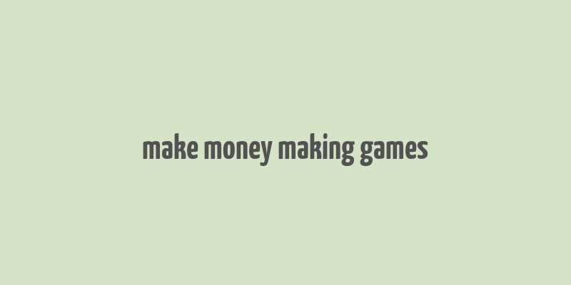 make money making games