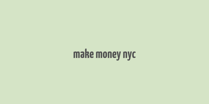 make money nyc