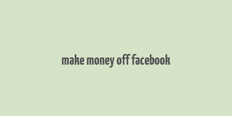 make money off facebook