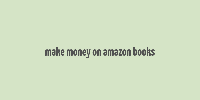 make money on amazon books