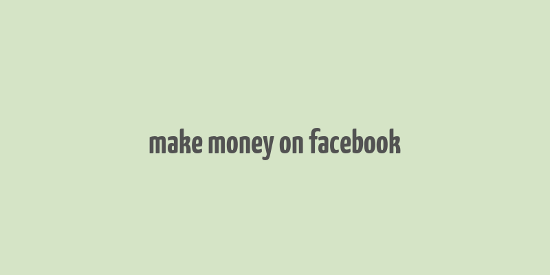 make money on facebook