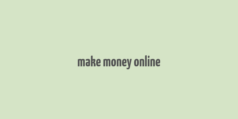 make money online