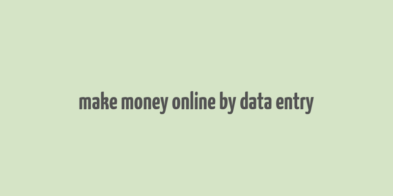 make money online by data entry