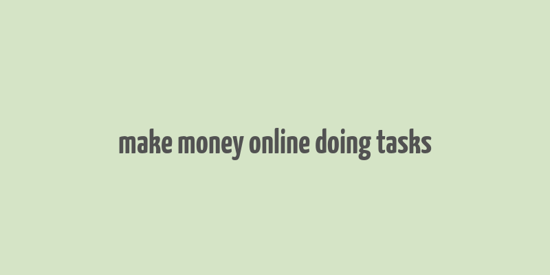 make money online doing tasks