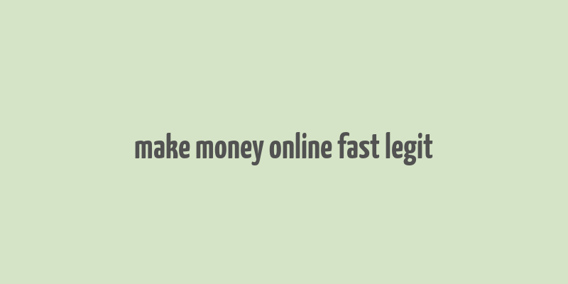 make money online fast legit