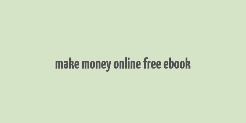 make money online free ebook