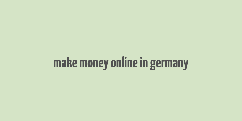 make money online in germany