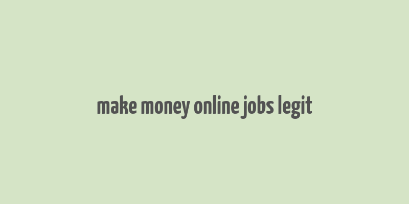 make money online jobs legit