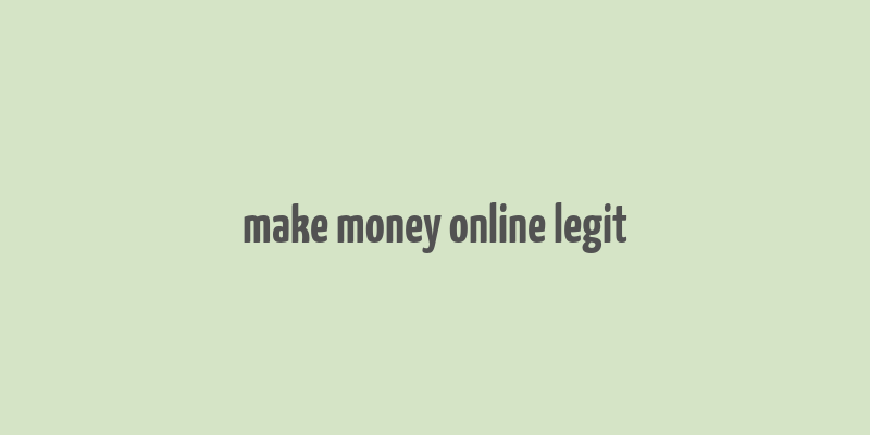 make money online legit