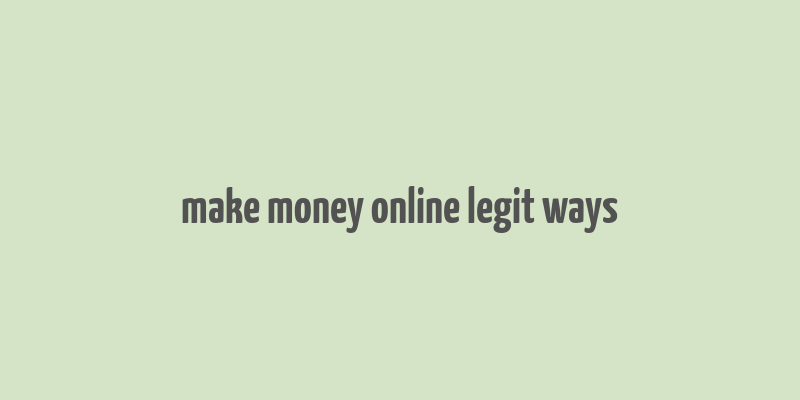 make money online legit ways