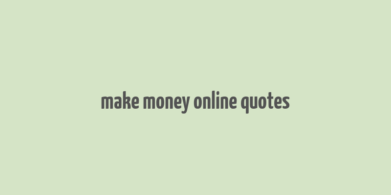 make money online quotes