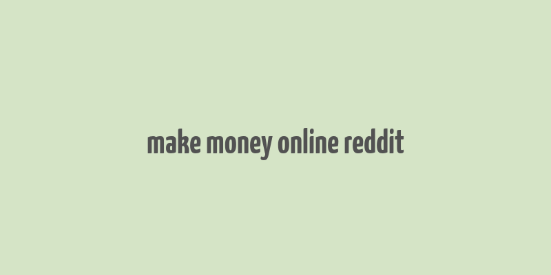 make money online reddit